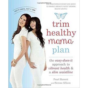 Trim Healthy Mama Plan: The Easy-Does-It Approach to Vibrant Health and a Slim Waistline, Paperback