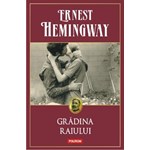 Gradina Raiului - Ernest Hemingway, editura Polirom