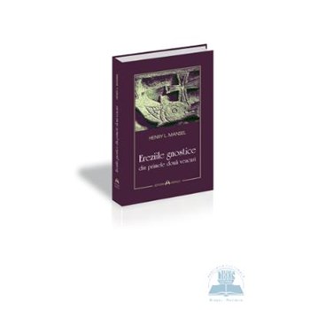 Ereziile gnostice din primele doua veacuri