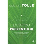 Puterea prezentului. Ghid practic ed.3 - Eckhart Tolle