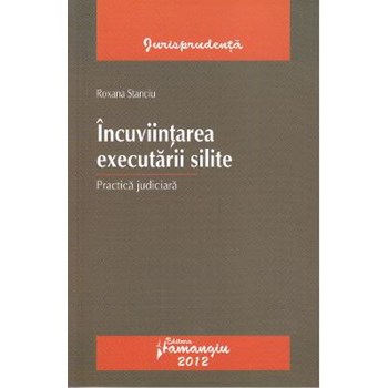 Incuviintarea executarii silite - Roxana Stanciu 978-606-522-813-9