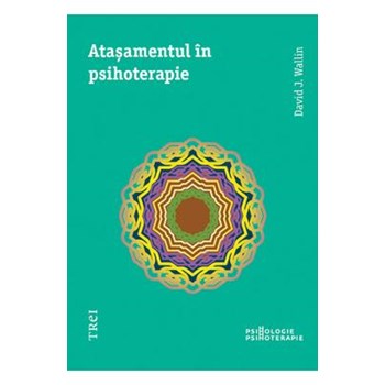 ATASAMENTUL IN PSIHOTERAPIE BOGDAN RAILEANU