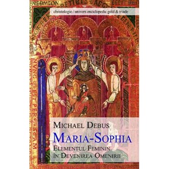 Maria-Sophia. Elementul feminin in devenirea omenirii