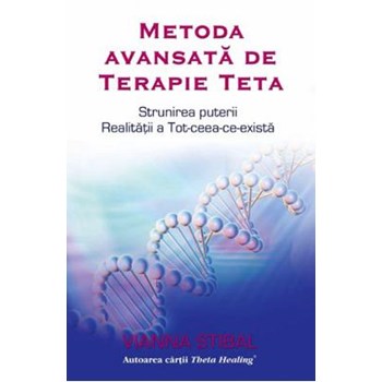 Metoda avansata de terapie Teta - Vianna Stibal, editura Adevar Divin