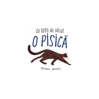 Cu totii au vazut o pisica