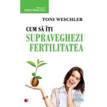 Cum sa-ti supraveghezi fertilitatea
