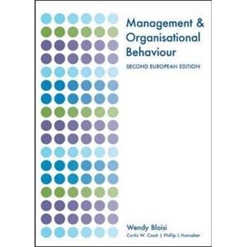 Management and Organisational Behaviour: Second European Edition