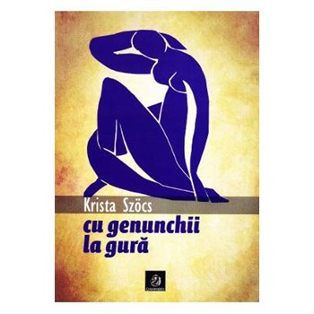 Cu genunchii la gura - Krista Szocs