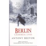 Berlin - Caderea 1945 - Antony Beevor