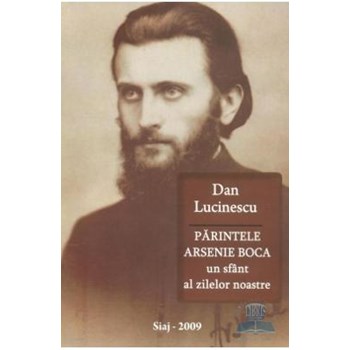 Parintele Arsenie Boca un Sfant al zilelor noastre - Dan Lucinescu 973-88898-3-5