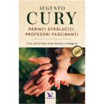 Parinti straluciti, profesori fascinanti - Augusto Cury, editura For You