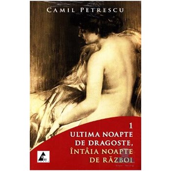 Ultima noapte de dragoste, intaia noapte de razboi - Camil Petrescu