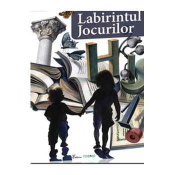 LABIRINTUL JOCURILOR ALEXANDRINA DUMITRU