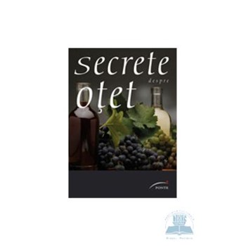 Secrete despre otet