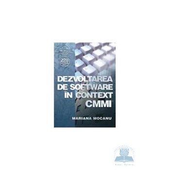 Dezvoltarea de software in context CMMI - Mariana Mocanu