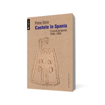 Castele în Spania. Cronică de familie 1949-1959