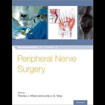 Peripheral Nerve Surgery (Neurosurgery by Example)