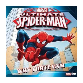 Ultimate Spider-Man: Why I Hate Gym: Based on the hit TV Show from Marvel Animation