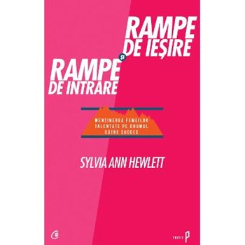 Rampe de iesire si rampe de intrare - Sylvia Ann Hewlett