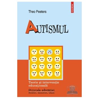 Autismul. Teorie si interventie educationala - Theo Peeters 973-46-1555-1