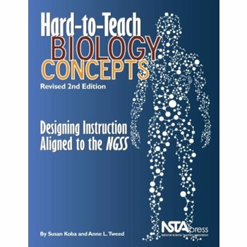 Hard-to-Teach Biology Concepts. Designing Instruction Aligned to the NGSS, Paperback
