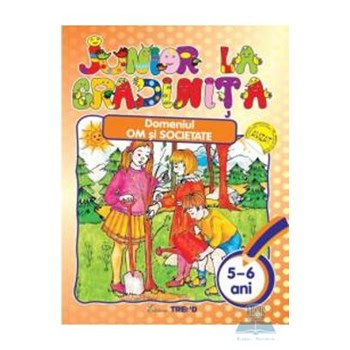 Junior la gradinita 5-6 ani Domeniul om si societate