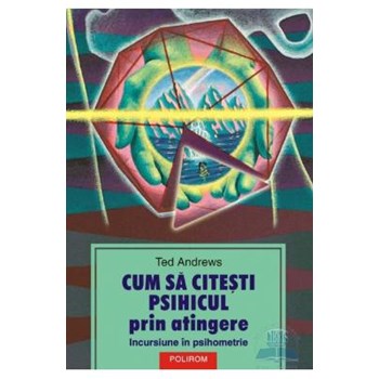 Cum să citeşti psihicul prin atingere. Incursiune în psihometrie