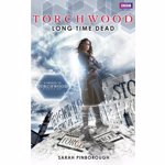 Long Time Dead: The Making of the World's Most Famous Vet (Torchwood (Paperback))