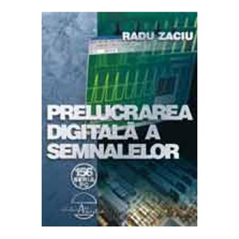 Prelucrarea digitala a semnalelor - Radu Zaciu 314530
