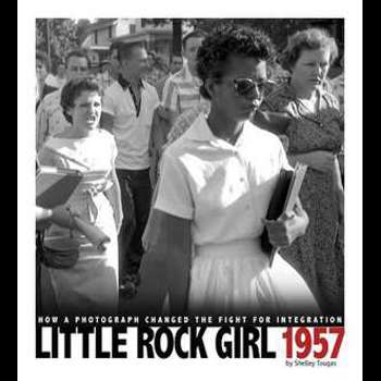 Little Rock Girl 1957: How a Photograph Changed the Fight for Integration (Captured History)