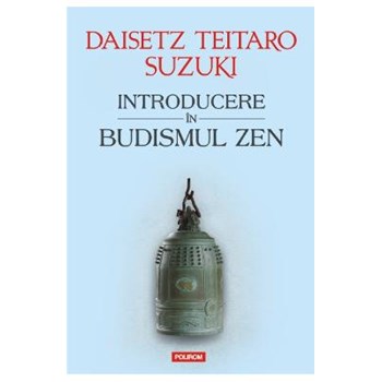 Introducere In Budismul Zen - Daisetz Reitaro Suzuki