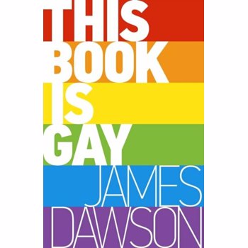 This Book is Gay, Paperback - Juno Dawson