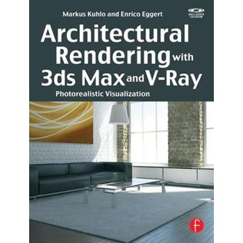 Architectural Rendering with 3ds Max and V-Ray (Focal Press)