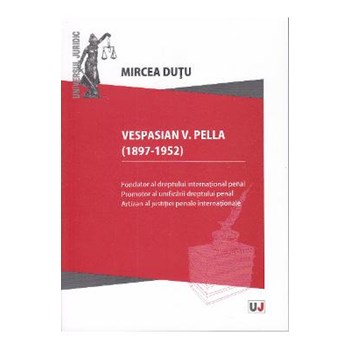 Vespasian V. Pella 91897-1952) - Mircea Dutu
