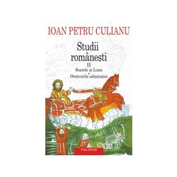 Studii Romanesti II: Soarele si luna. Otravurile admiratiei (ebook)
