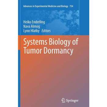 Systems Biology of Tumor Dormancy (Advances in Experimental Medicine and Biology, nr. 556)