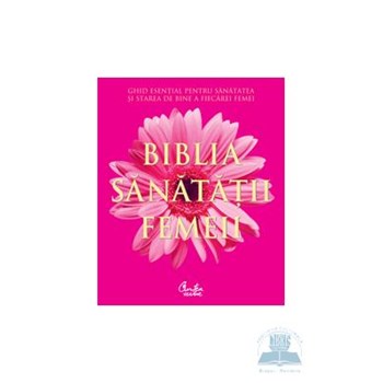 Biblia sanatatii femeii