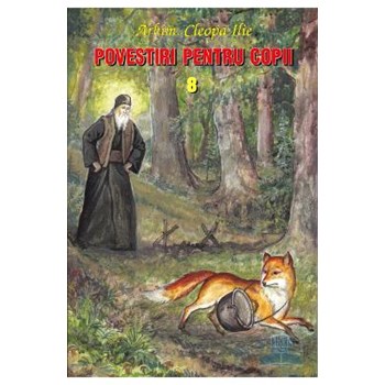 Povestiri pentru copii 8 - Cleopa Ilie