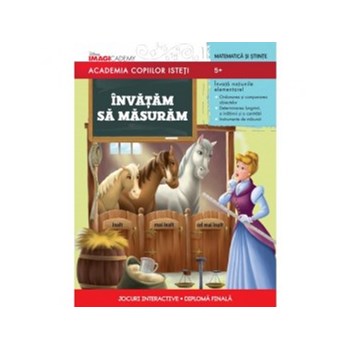 Academia copiilor isteti. Invatam sa masuram