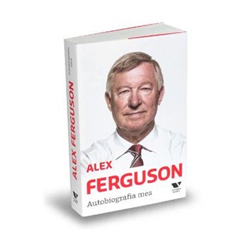 Alex Ferguson. Autobiografia mea