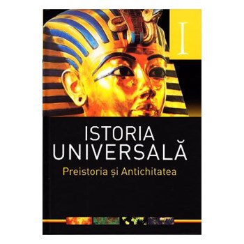 Istoria universala vol.1 Preistoria si antichitatea 978-606-587-029-1