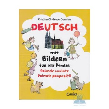 Deutsch mit Bildern für alle Kinder. Primele cuvinte. Primele propozitii