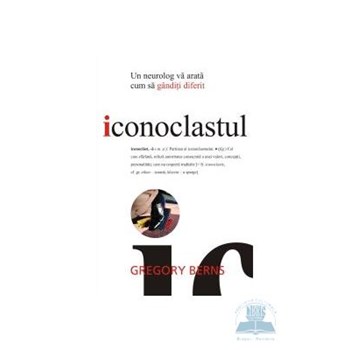 Iconoclastul - Gregory Berns