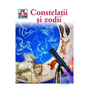 Ce si cum - Constelatii si Zodii