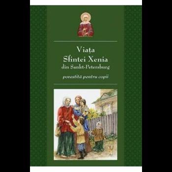 Viata Sfintei Xenia din Sankt Petersburg povestita pentru copii
