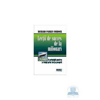 Lectii de succes de la milionari - Richard Parkes Cordock