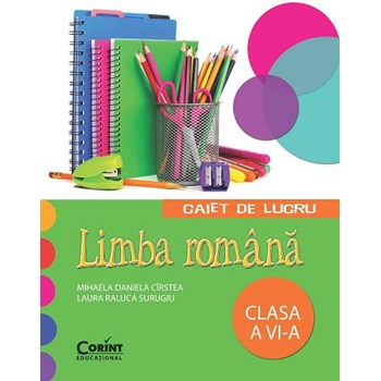 Romana clasa 6 caiet de lucru - Mihaela Daniela Cirstea, editura Corint