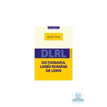 Dictionarul limbii romane de lemn - Aurel Sasu