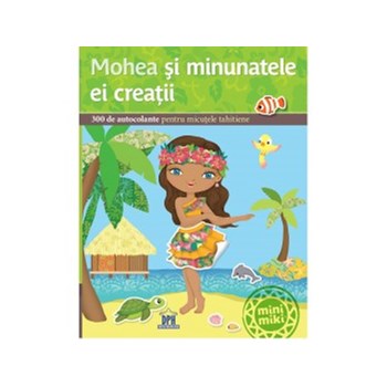 Mohea si minunatele ei creatii