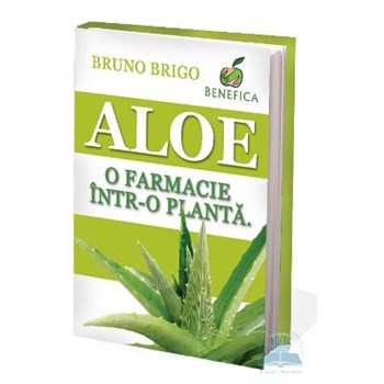 Aloe, o farmacie intr-o planta - Bruno Brigo